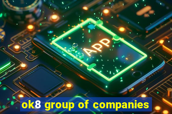 ok8 group of companies